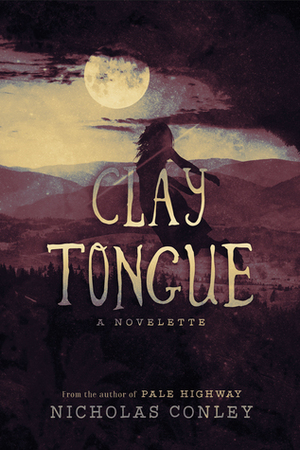 Clay Tongue: A Novelette by Nicholas Conley