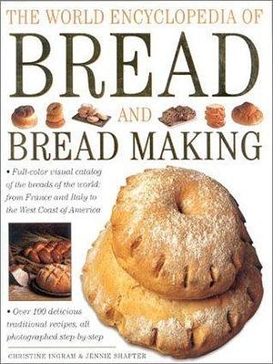 The World Encyclopedia of Bread and Bread Making by Christine Ingram, Christine Ingram