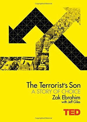 The Terrorist's Son: A Story of Choice by Zak Ebrahim