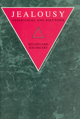 Jealousy: Experiences and Solutions by Hildegard Baumgart