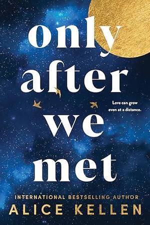 Only After We Met: Emotional new adult romance between fated star-crossed lovers by Alice Kellen, Alice Kellen