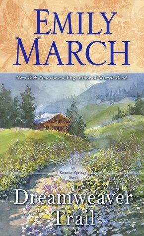 Dreamweaver Trail: An Eternity Springs Novel by Emily March