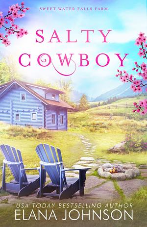 Salty Cowboy: A Cooper Family Novel by Elana Johnson
