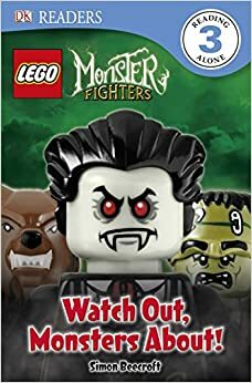 LEGO Monster Fighters: Watch Out, Monsters About! (DK Readers L3) by Simon Beecroft