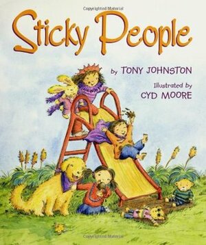 Sticky People by Cyd Moore, Tony Johnston