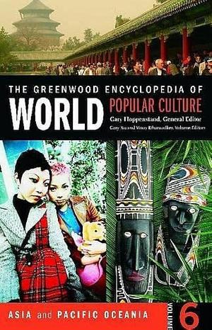 The Greenwood Encyclopedia of World Popular Culture, Volume 4 by Gary Hoppenstand