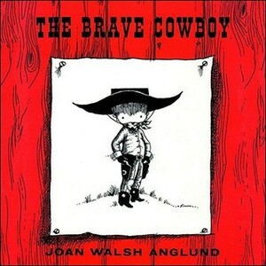 The Brave Cowboy by Joan Walsh Anglund