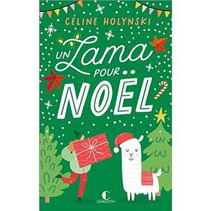 Un lama pour Noël by Céline Holynski