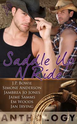 Saddle Up 'N Ride by J.P. Bowie, Jambrea Jo Jones, Jan Irving, Jaime Samms, Simone Anderson, Em Woods