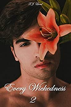 Every Wickedness 2 by T.J. Land