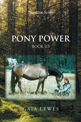 Pony Power: Book 2.5 by Gaia Lewes