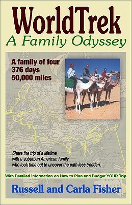 Worldtrek: A Family Odyssey by Carla Fisher, Russell Fisher