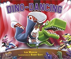 Dino-Dancing by Barry Gott, Lisa Wheeler