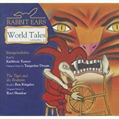 Rabbit Ears World Tales: Volume Two: Rumpelstiltskin, the Tiger and the Brahmin by Kathleen Turner