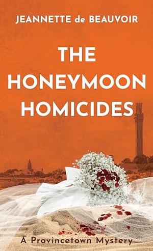 The Honeymoon Homicides by Jeanette de Beauvoir