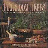 Heirloom Herbs: Using Old Fashioned Herbs in Gardens, Recipes, and Decorations by Mary Forsell