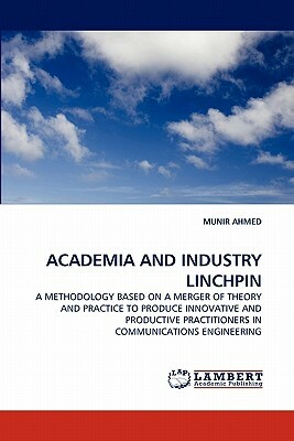 Academia and Industry Linchpin by Munir Ahmed