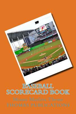 Baseball Scorecard Book: Miami Marlins Theme by Thomas Publications