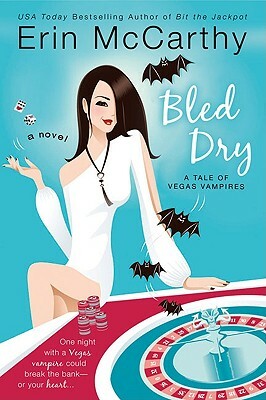 Bled Dry: A Tale of Vegas Vampires by Erin McCarthy