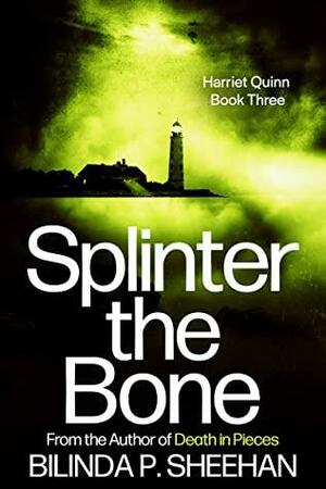 Splinter the Bone (DI Haskell & Quinn #3) by Bilinda P. Sheehan