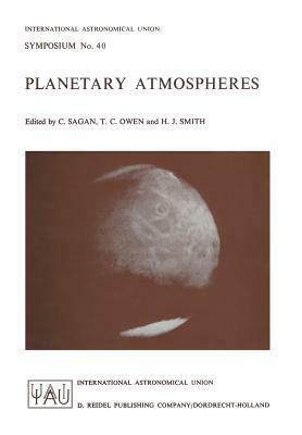 Planetary Atmospheres by Tobias Owen, H.J. Smith, Carl Sagan