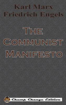 The Communist Manifesto by Karl Marx, Friedrich Engels