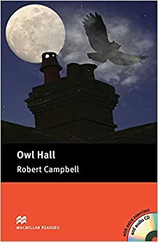 Owl Hall (Macmillan Readers) by Lindsay Clandfield, Robert Campbell