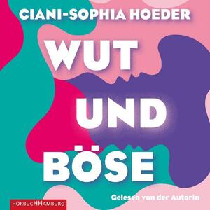 Wut und Böse by Ciani-Sophia Hoeder