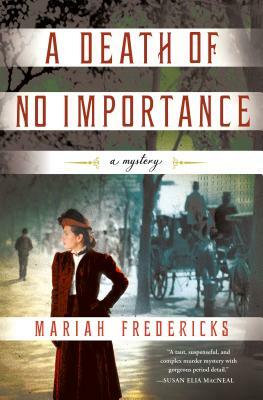 A Death of No Importance by Mariah Fredericks