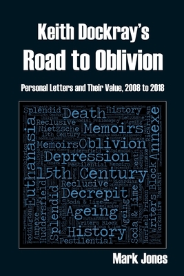 Keith Dockray's Road to Oblivion by Mark Jones