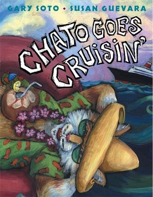 Chato Goes Cruisin by Gary Soto, Susan Guevara