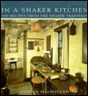 In a Shaker Kitchen: 100 Recipes from the Shaker Tradition by Norma MacMillan