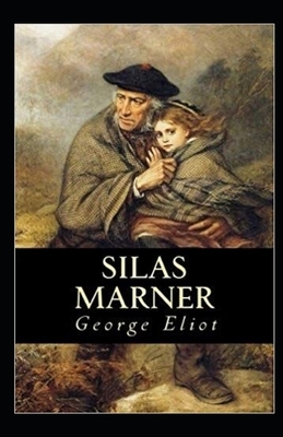 Silas Marner Illustrated by George Eliot