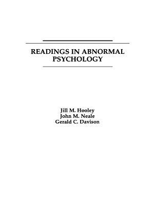 Readings in Abnormal Psychology by Gerald C. Davison, Jill M. Hooley, John M. Neale