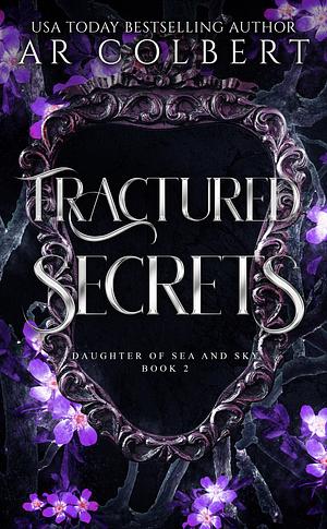 Fractured Secretion  by A R Colbert