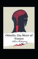 Othello, the Moor of Venice Annotated by William Shakespeare