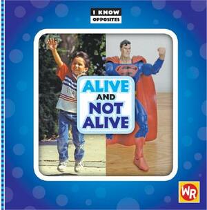 Alive and Not Alive by Gini Holland