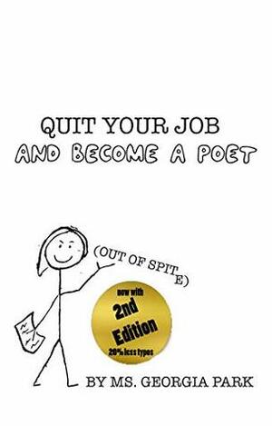 Quit Your Job and Become a Poet (Out of Spite!) by Nicholas Gagnier, Georgia Park, Kristiana Reed, Christine E. Ray