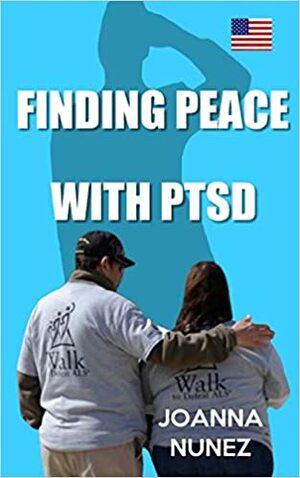 Finding Peace With PTSD by Joanna Nunez