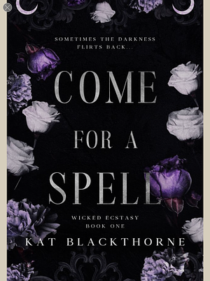 Come For A Spell by Kat Blackthorne