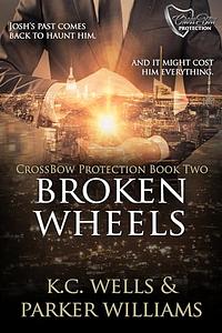 Broken Wheels by Parker Williams, K.C. Wells, Tricia Kristufek