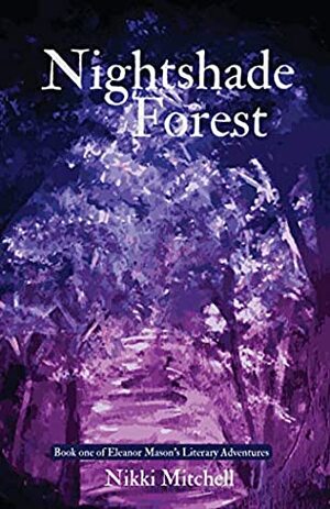 Nightshade Forest (Eleanor Mason's Literary Adventures #1) by Nikki Mitchell