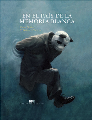 En el país de la memoria blanca by Stéphane Poulin, Carl Norac