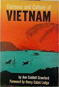 Customs and Culture of Vietnam by Ann Caddell Crawford