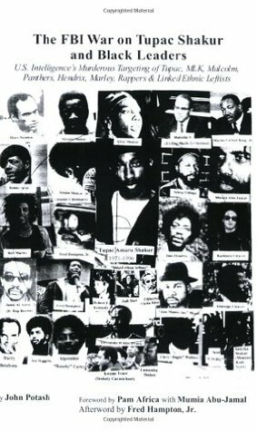 The FBI War on Tupac Shakur and Black Leaders by Mumia Abu-Jamal, Pam Africa, Fred Hampton Jr., John L. Potash