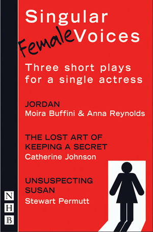 Singular Female Voices by Catherine Johnson, Stewart Permutt, Moira Buffini