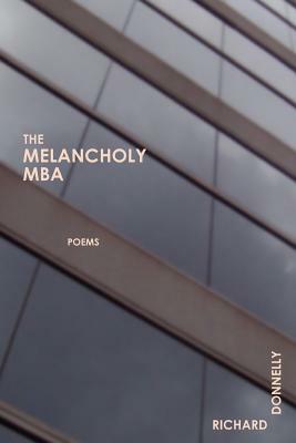 The Melancholy MBA by Richard Donnelly
