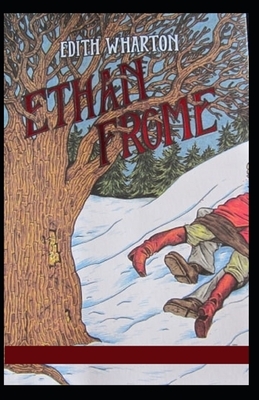 Ethan Frome Illustrated by Edith Wharton