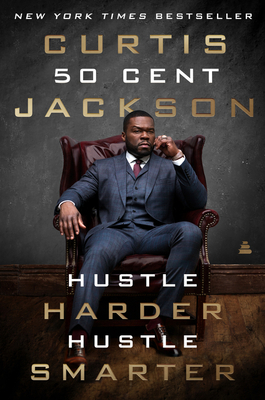 Hustle Harder, Hustle Smarter by Curtis Jackson