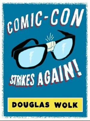 Comic-Con Strikes Again! by Douglas Wolk